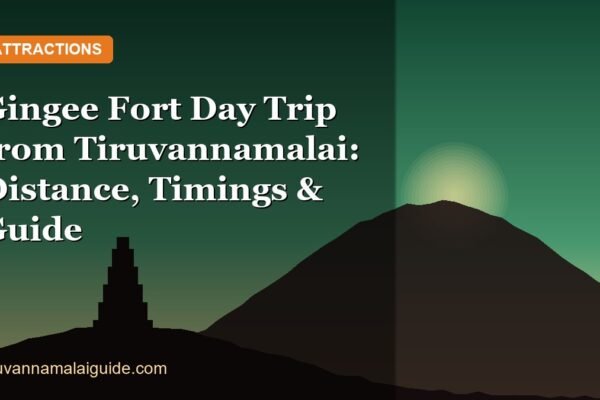 Gingee Fort Day Trip from Tiruvannamalai: Distance, Timings & Guide