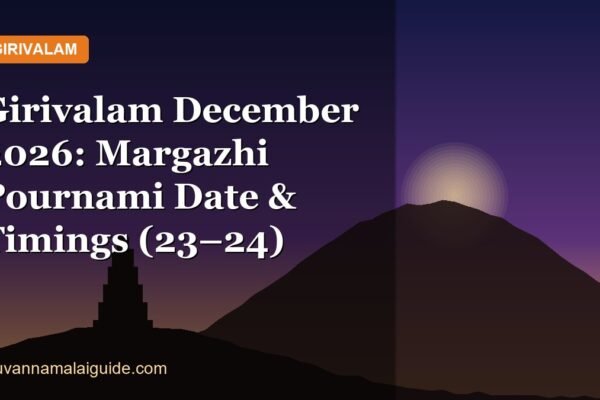Girivalam December 2026: Margazhi Pournami Date & Timings (23–24)