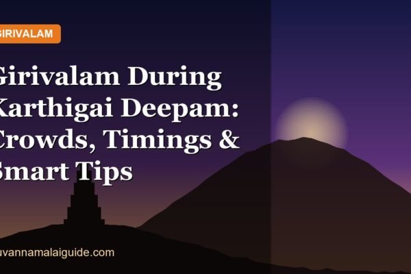 Girivalam During Karthigai Deepam: Crowds, Timings & Smart Tips