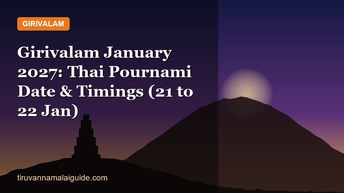 Girivalam January 2027: Thai Pournami Date & Timings (21 to 22 Jan)