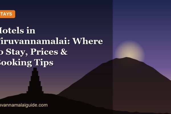Hotels in Tiruvannamalai: Where to Stay, Prices & Booking Tips