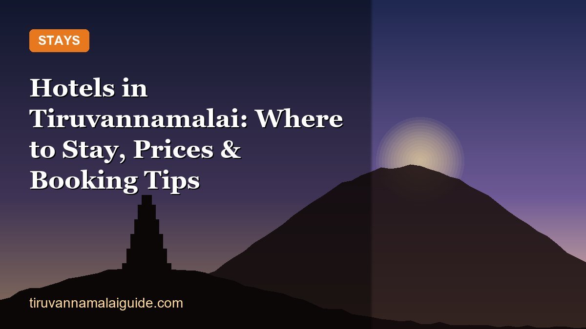 Hotels in Tiruvannamalai: Where to Stay, Prices & Booking Tips