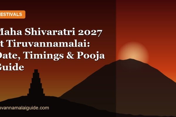 Maha Shivaratri 2027 at Tiruvannamalai: Date, Timings & Pooja Guide
