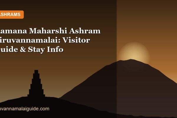 Ramana Maharshi Ashram Tiruvannamalai: Visitor Guide & Stay Info