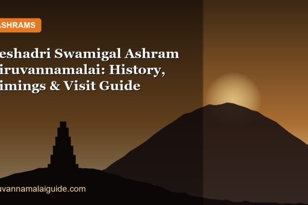 Seshadri Swamigal Ashram Tiruvannamalai: History, Timings & Visit Guide