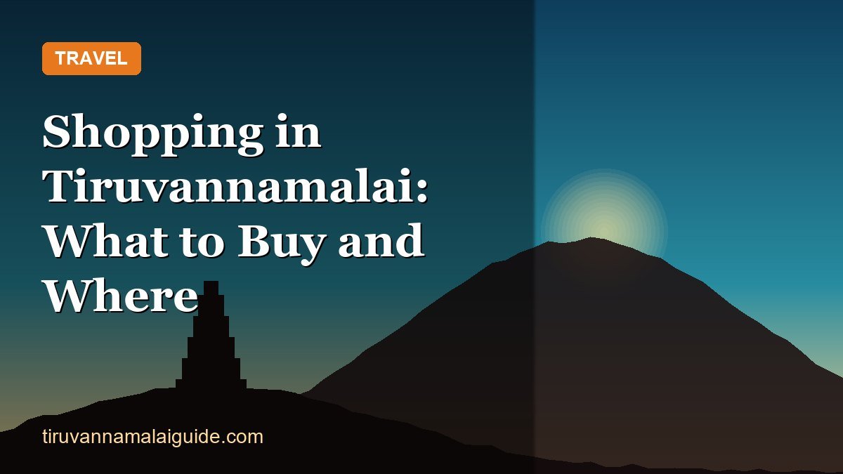 Shopping in Tiruvannamalai: What to Buy and Where