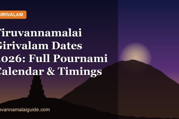 Tiruvannamalai Girivalam Dates 2026: Full Pournami Calendar & Timings