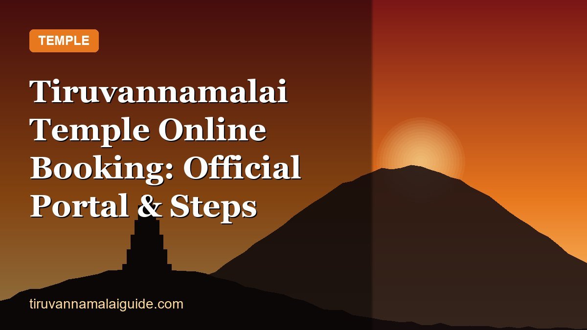 Tiruvannamalai Temple Online Booking: Official Portal & Steps